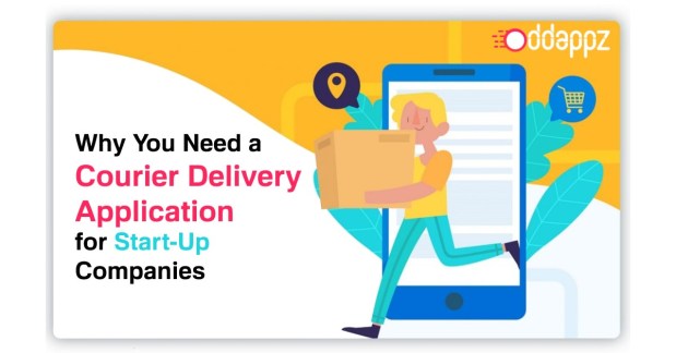 Why You Need a Courier Delivery Application for Start-Up&nbsp;Companies